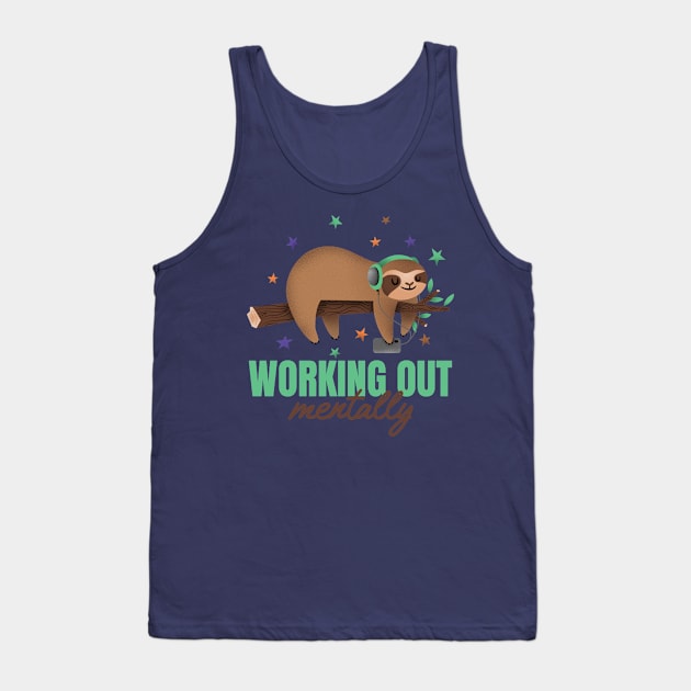 working out mentally sloth lazy life Tank Top by Houseofwinning